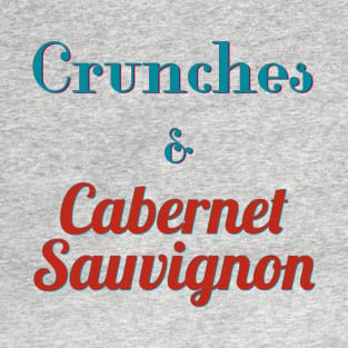 Crunches and Cabernet Sauvignon T-Shirt